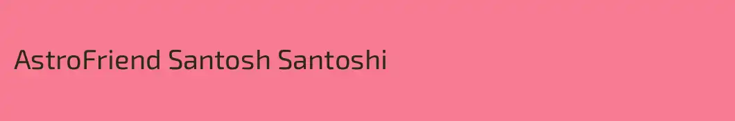 AstroFriend Santosh Santoshi
